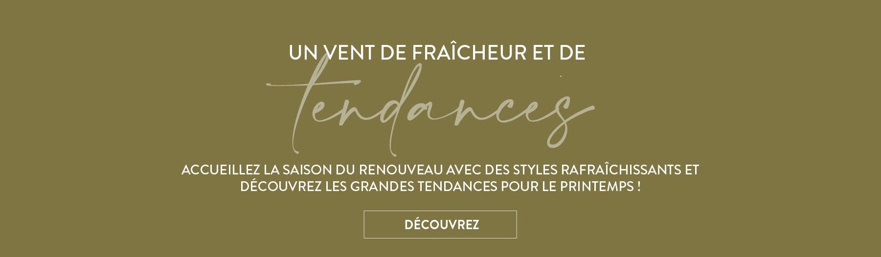 Un vent de fraîcheur et de tendances. Accueillez la saison du renouveau avec des styles rafraîchissants et découvrez les grandes tendances pour le printemps !