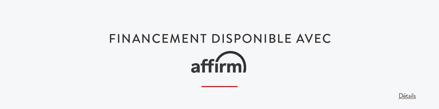 Financement disponsible avec Affirm