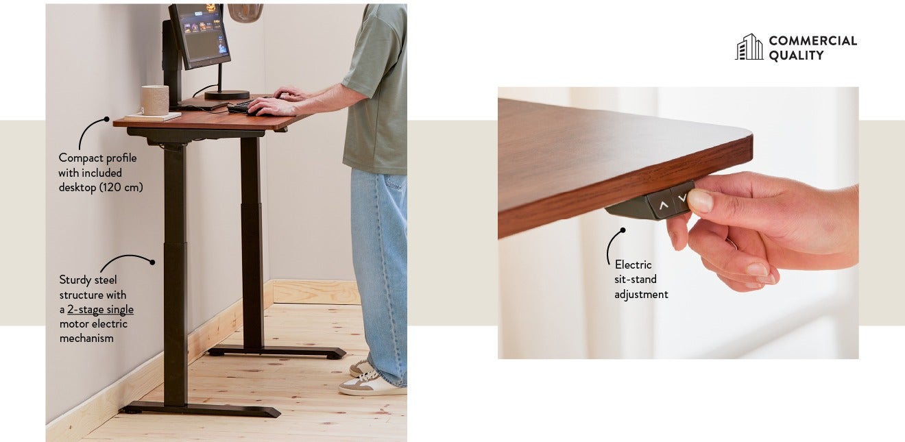 Favourite features - Compact profile with included desktop (120 cm) - Sturdy steel structure with a 2-stage single motor electric mechanism - Electric sit-stand adjustment