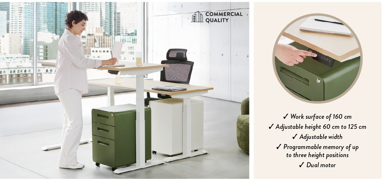 - Work surface of 160 cm - Adjustable height 60 cm to 125 cm - Adjustable width - Programmable memory of up to three height positions - Dual motor