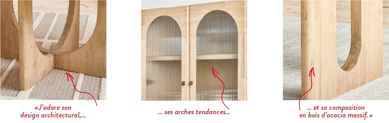 J'adore son design architectural, ses arches tendances et sa composition en bois d'acacia massif.