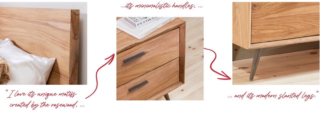 I love its unique motifs created by rosewood, its minimalistic handles and its modern slanted legs.