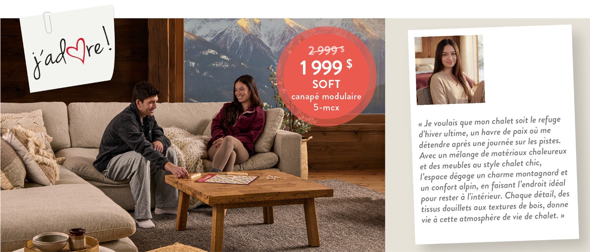 « Je voulais que mon chalet soit le refuge d'hiver ultime, un havre de paix où me détendre après une journée sur les pistes. Avec un mélange de matériaux chaleureux et des meubles au style chalet chic, l’espace dégage un charme montagnard et un confort al