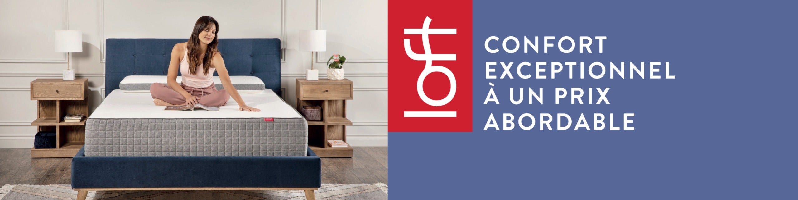 Collection Loft - Confort exceptionnel à un prix abordable